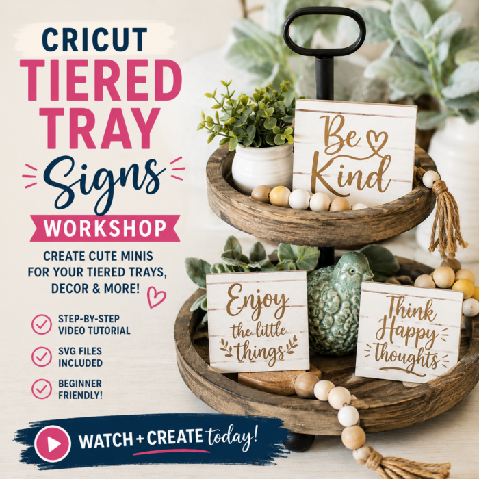 Cricut Tiered Tray Signs Workshop